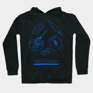 Bake it Happen Hoodie